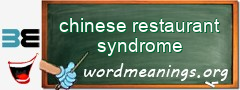 WordMeaning blackboard for chinese restaurant syndrome